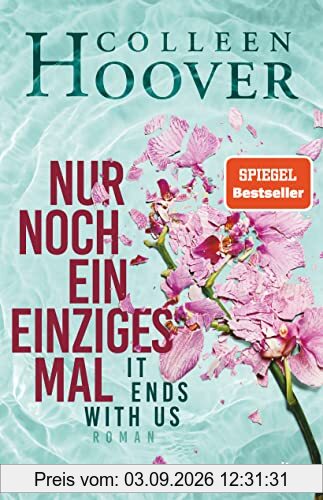 Nur noch ein einziges Mal: Roman | Der Weltbestseller ›It Ends With Us‹ jetzt im Hardcover (Lily, Ryle und Atlas-Reihe, Band 1)