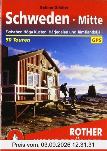 Schweden Mitte: Zwischen Höga Kusten, Härjedalen und Jämtlandsfjäll. 50 Touren: Zwischen Höga Kusten, Härjedalen und Jämtlandsfjäll. 50 Touren. Mit GPS-Wegpunkten