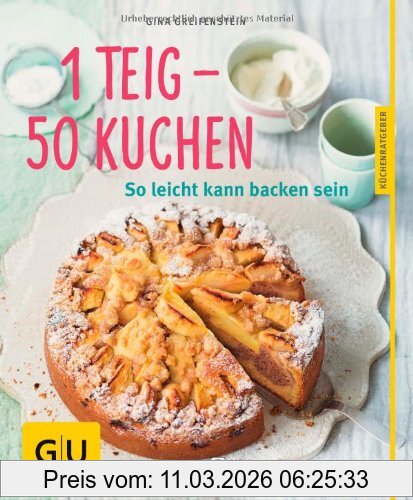 Gina Greifenstein 1 Teig - 50 Kuchen, So Leicht Kann Backen Sein (Gu Küchenratgeber Relaunch Ab 2013)
