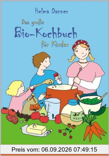 Das große Bio-Kochbuch für Kinder