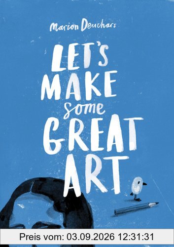 Let´s Make Some Great Art