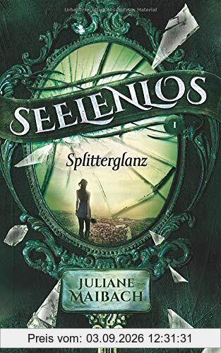 Seelenlos: Splitterglanz (Band 1)