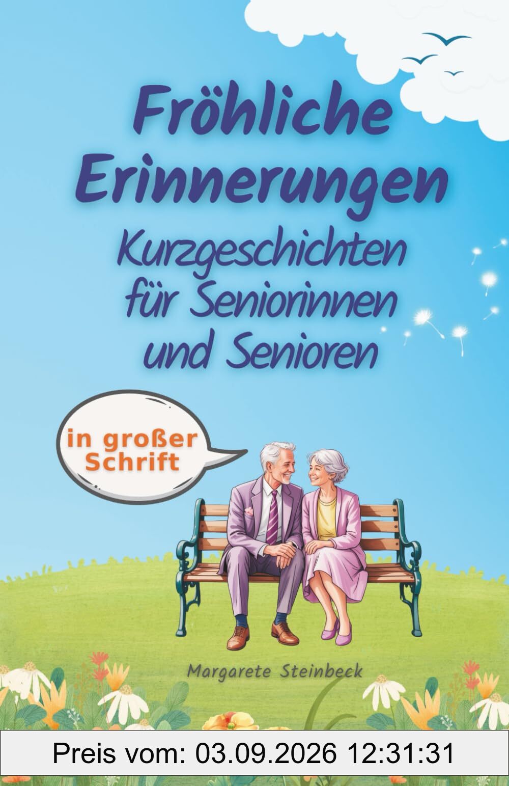Fröhliche Erinnerungen. Kurzgeschichten für Seniorinnen und Senioren in großer Schrift: Humorvolle 10-Minuten-Lektüren für ein aktives Gedächtnis. Perfekt als unterhaltsames Seniorengeschenk