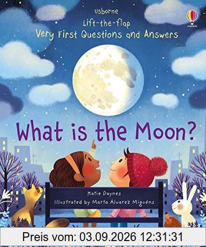Daynes, K: What is the Moon? (Very First Lift-the-Flap Questions & Answers)