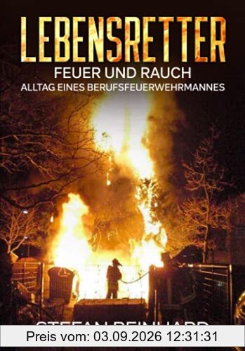 Lebensretter: Alltag eines Berufsfeuerwehrmannes