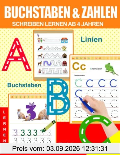 Buchstaben Und Zahlen Schreiben Lernen Ab 4 Jahren: Vorschulhefte für Kleinkinder, Kinder im Vorschulalter und Kindergarten. Lernen Sie mit ... Freude Schwungübungen, Zahlen und Buchstaben