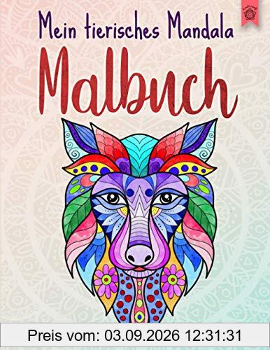 Mein tierisches Mandala Malbuch: 50 Tiermandalas für Kinder ab 8 Jahren, Kreativität fördern mit dem Mandala Malbuch für Kinder, ein tolles Geschenk (Mandala Malbuch Kinder, Band 5)