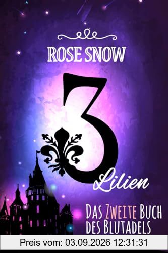 3 Lilien: Das zweite Buch des Blutadels (Die Bücher des Blutadels 2, Romantasy Bücher Trilogie Deutsch)