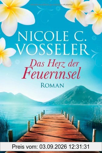 Das Herz der Feuerinsel: Roman