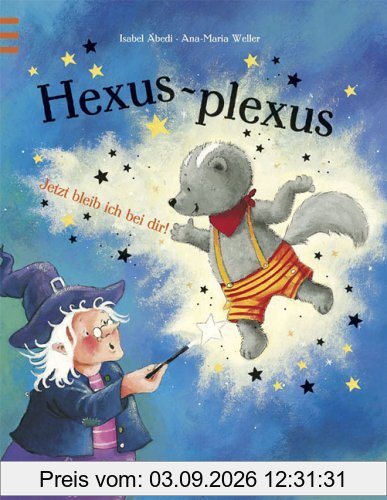 Hexus - plexus! Jetzt bleib ich bei dir!