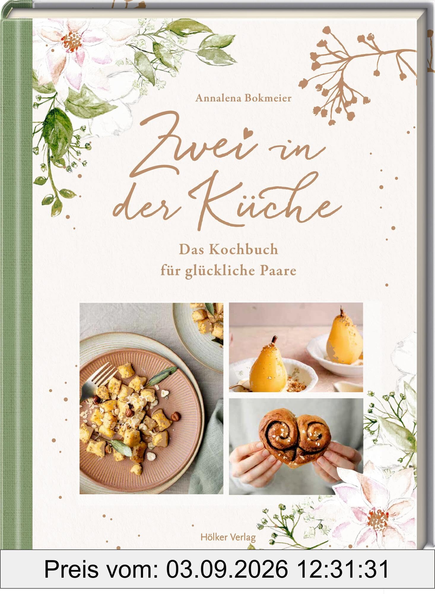 Zwei in der Küche: Das Kochbuch für glückliche Paare: Das perfekte Geschenk zur Verlobung, Hochzeit oder ersten gemeinsamen Wohnung