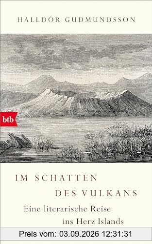 Im Schatten des Vulkans: Eine literarische Reise ins Herz Islands
