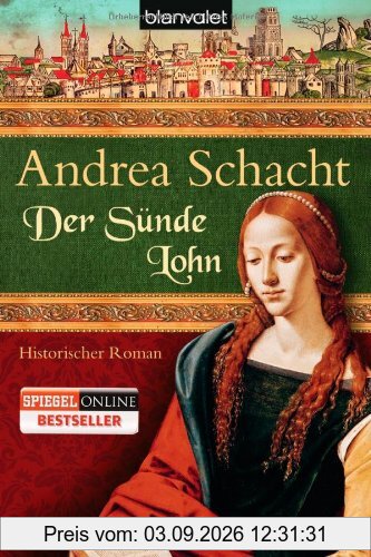 Der Sünde Lohn: Historischer Roman