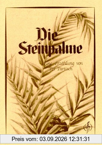 Die Steinpalme: Eine Erzählung nach einer Legende aus der Sahara