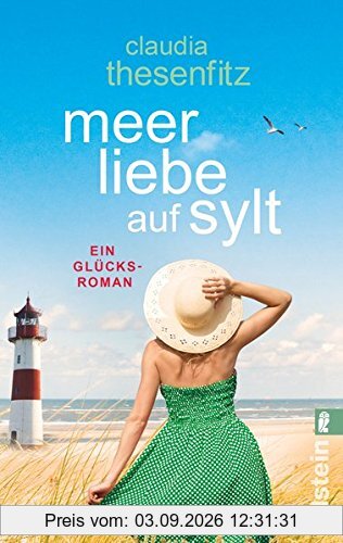 Meer Liebe auf Sylt: Ein Glücksroman