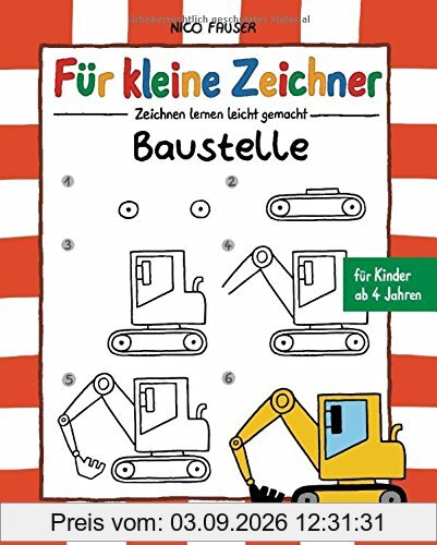 Für kleine Zeichner - Baustelle: Zeichnen lernen leicht gemacht für Kinder ab 4 Jahren