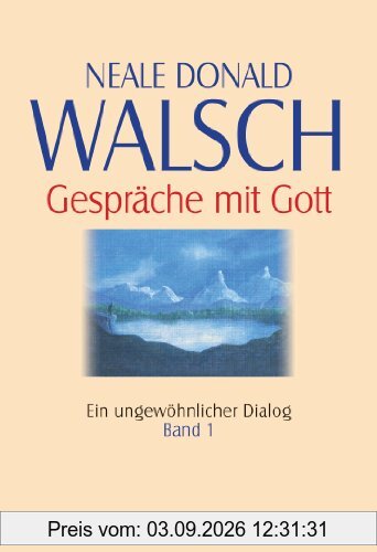Gespräche mit Gott Band 1: Ein ungewöhnlicher Dialog