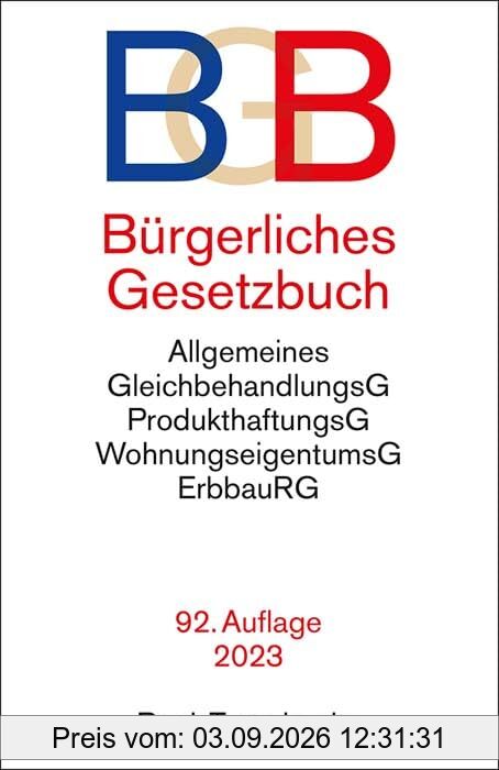 Bürgerliches Gesetzbuch: mit Allgemeinem Gleichbehandlungsgesetz, Produkthaftungsgesetz, Unterlassungsklagengesetz, Wohnungseigentumsgesetz, ... und Erbbaurechtsgesetz (Beck-Texte im dtv)
