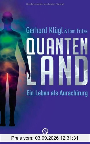 Quantenland: Ein Leben als Aurachirurg