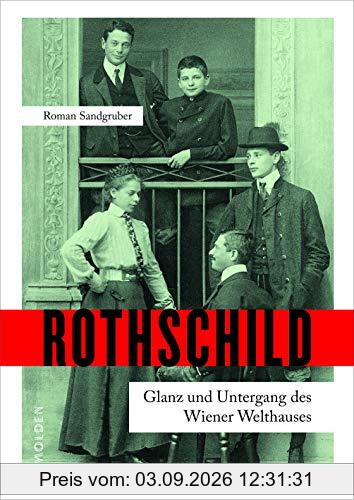 Rothschild: Glanz und Untergang des Wiener Welthauses