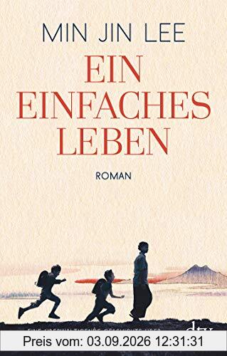 Ein einfaches Leben: Roman