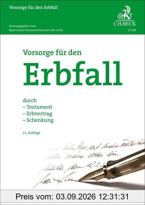 Vorsorge für den Erbfall: durch Testament, Erbvertrag, Schenkung (Vorsorgebroschüren)