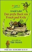 Das große Buch von Frosch und Kröte.