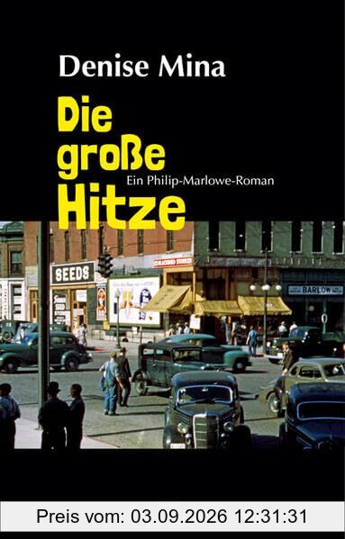 Die große Hitze: Ein Philip-Marlowe-Roman (Ariadne)