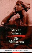 Die Bildhauerin: Roman