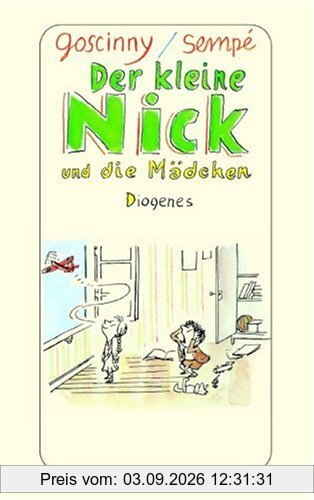 Der kleine Nick und die Mädchen: Siebzehn prima Geschichten vom kleinen Nick und seinen Freunden