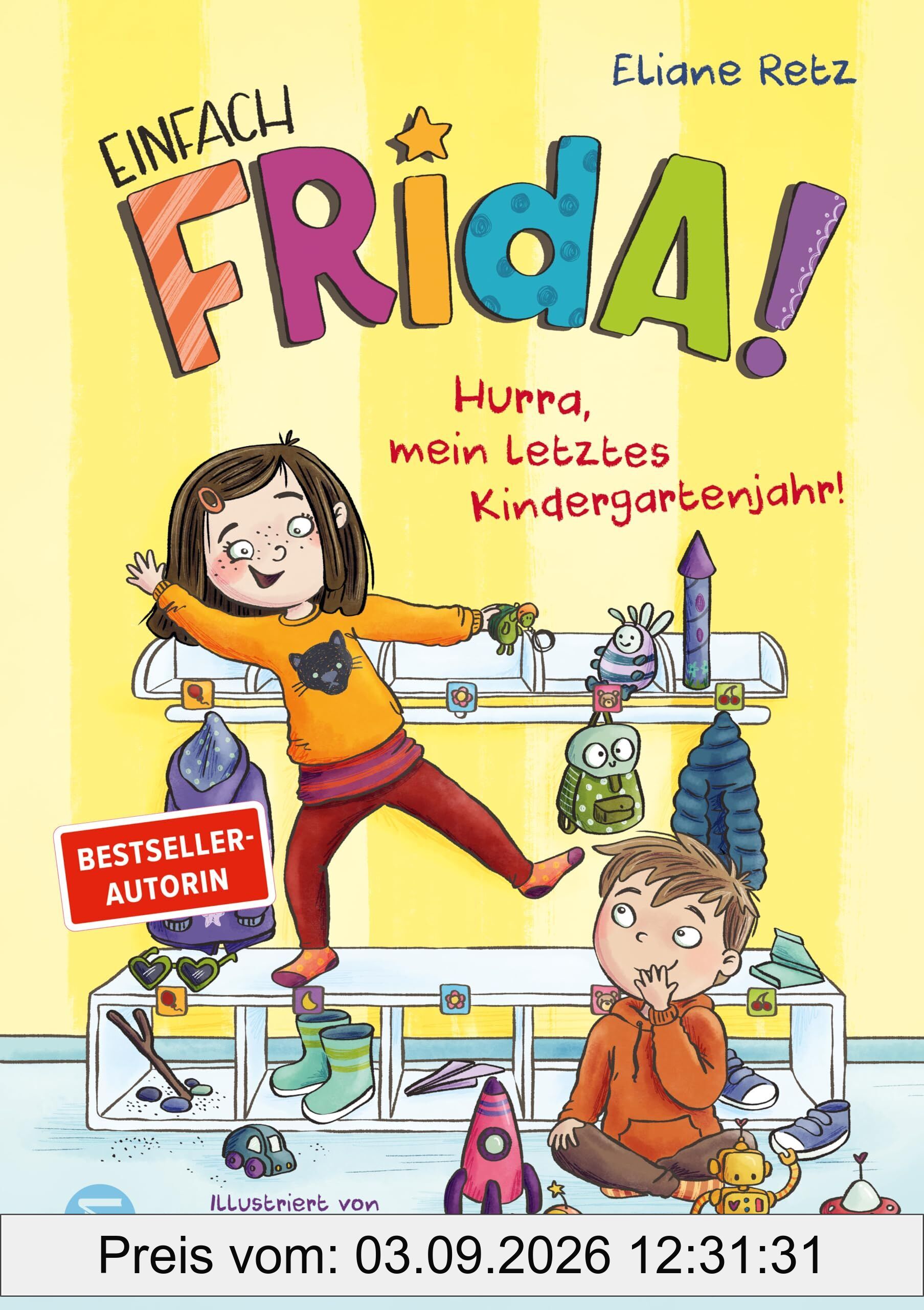 Einfach Frida! Hurra, mein letztes Kindergartenjahr!
