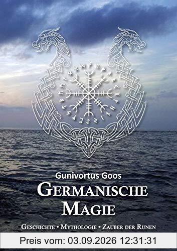 Germanische Magie: Geschichte • Mythologie • Zauber der Runen