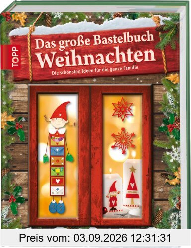 Das große Bastelbuch Weihnachten: Die schönsten Ideen für die ganze Familie