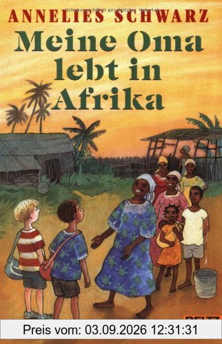 Meine Oma lebt in Afrika: Erzählung (Gulliver)