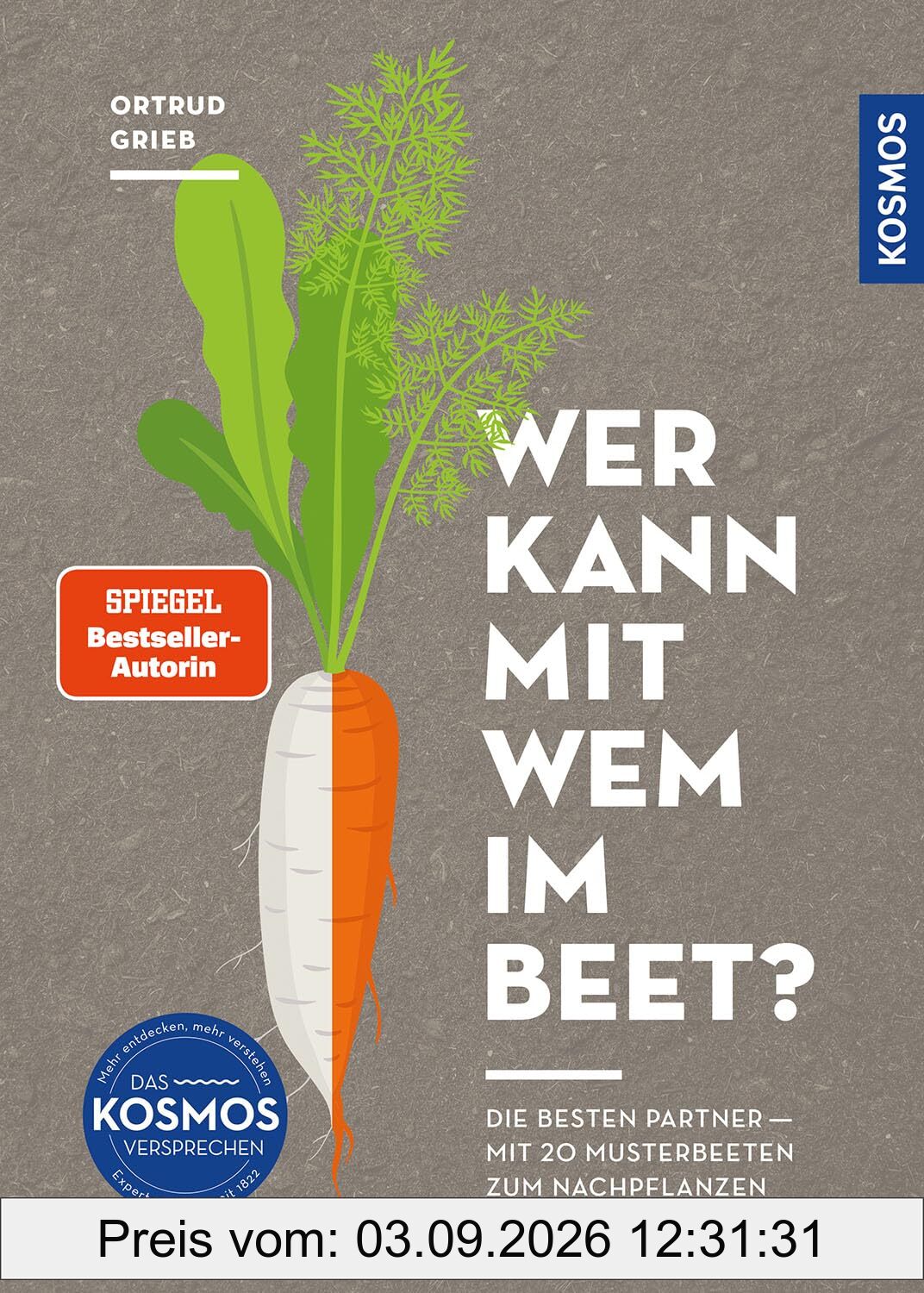 Wer kann mit wem im Beet?: Die besten Partner - mit 20 Musterbeeten zum Nachpflanzen. Mischkultur im Beet ganz einfach! Tolle Anfängerbeete für gesunden Gemüseanbau und super leckere Ernte.