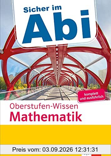 Klett Sicher im Abi Oberstufen-Wissen Mathematik: Komplett und ausführlich