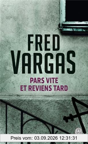 Pars vite et reviens tard