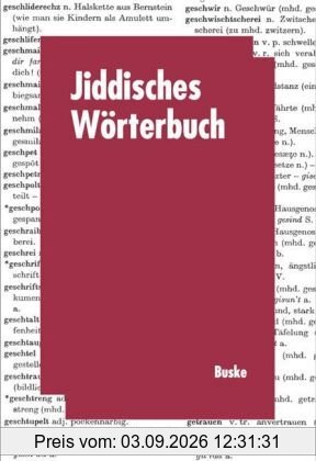 Jiddisches Wörterbuch. Sonderausgabe: Wortschatz des deutschen Grundbestandes der jiddischen (jüdischdeutschen) Sprache mit Leseproben