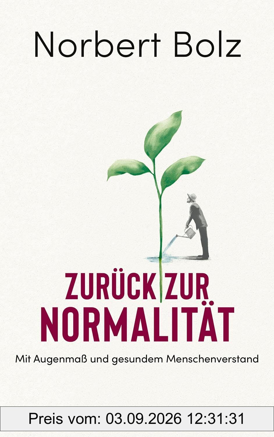 Zurück zur Normalität: Mit Augenmaß und gesundem Menschenverstand