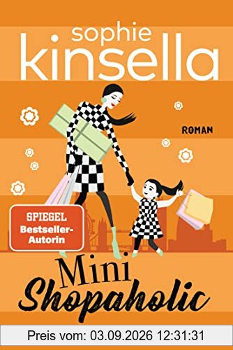Mini Shopaholic: Ein Shopaholic-Roman 6 (Schnäppchenjägerin Rebecca Bloomwood, Band 6)