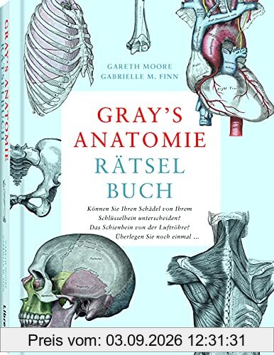 GRAY’S ANATOMIE RÄTSELBUCH: Lösen Sie viele ausgefeilte Rätsel, um zu entdecken, wie der menschliche Körper funktioniert