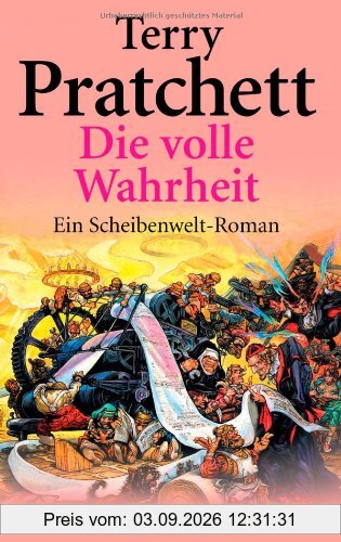 Die volle Wahrheit: ein Roman von der bizarren Scheibenwelt