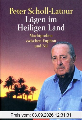 Lügen im Heiligen Land: Machtproben zwischen Euphrat und Nil