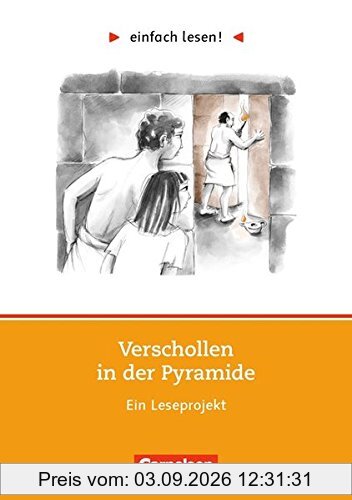 einfach lesen! - Leseförderung: Für Lesefortgeschrittene: Niveau 1 - Verschollen in der Pyramide: Ein Leseprojekt nach dem gleichnamigen Roman von Rosa Naumann. Arbeitsbuch mit Lösungen