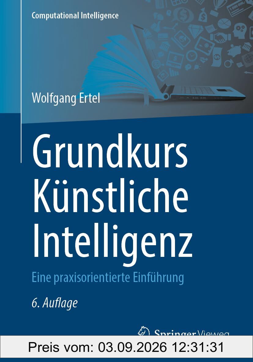 Grundkurs Künstliche Intelligenz: Eine praxisorientierte Einführung (Computational Intelligence)