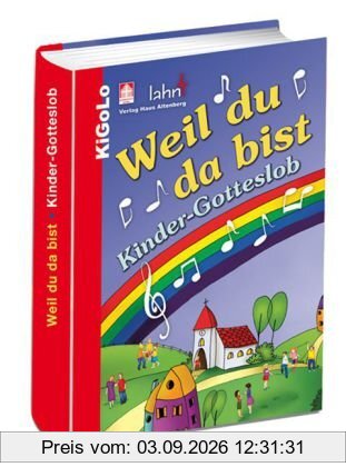 Weil du da bist: Kinder-Gotteslob