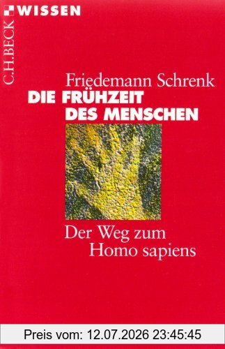 Friedemann Schrenk Die Frühzeit Des Menschen, Der Weg Zum Homo Sapiens