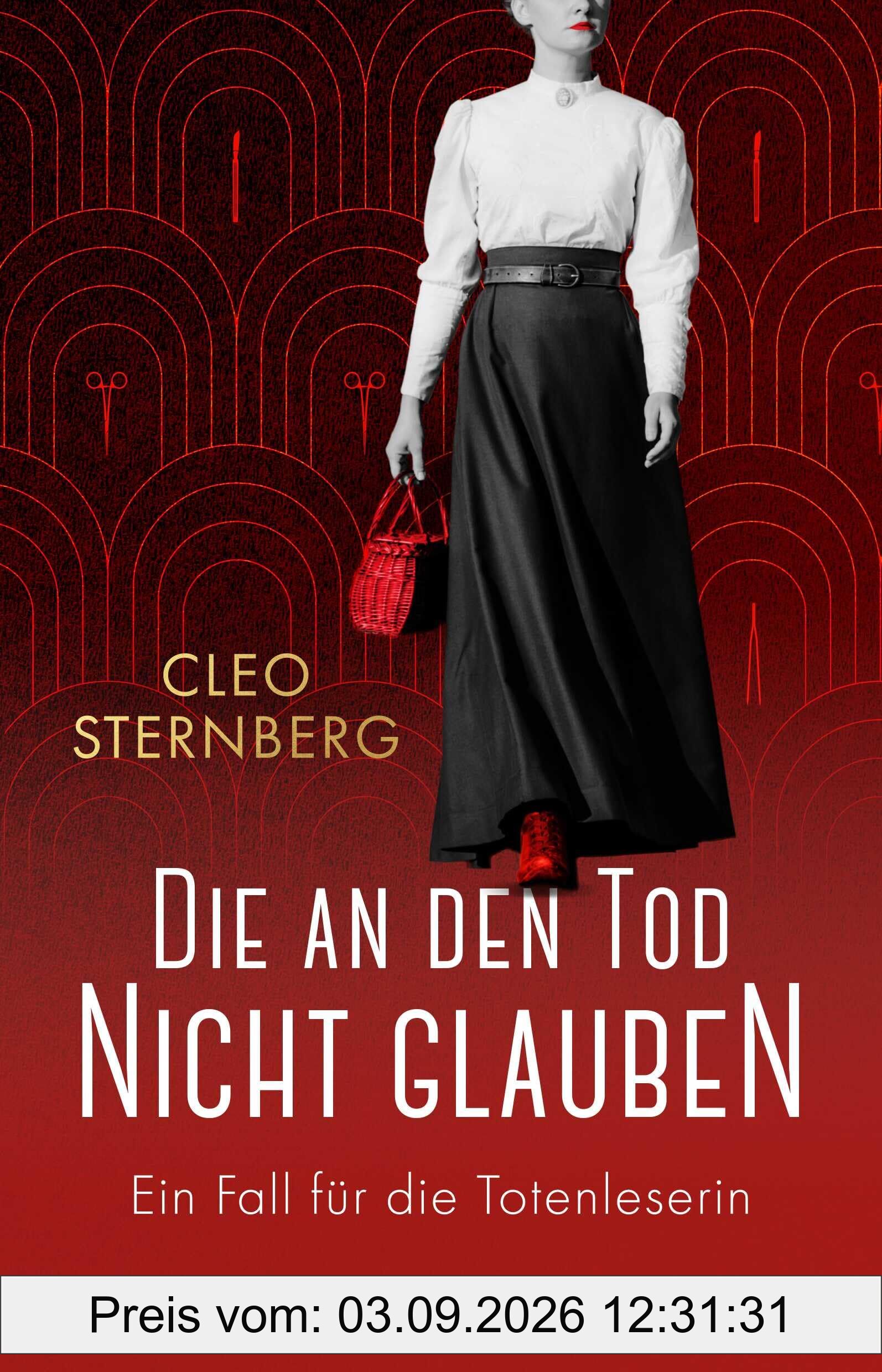 Die an den Tod nicht glauben: Ein Fall für die Totenleserin | Band 1 der historischen Krimi-Reihe beruhend auf wahren Begebenheiten (Gerichtsmedizinerin Perdita Menke ermittelt, Band 1)