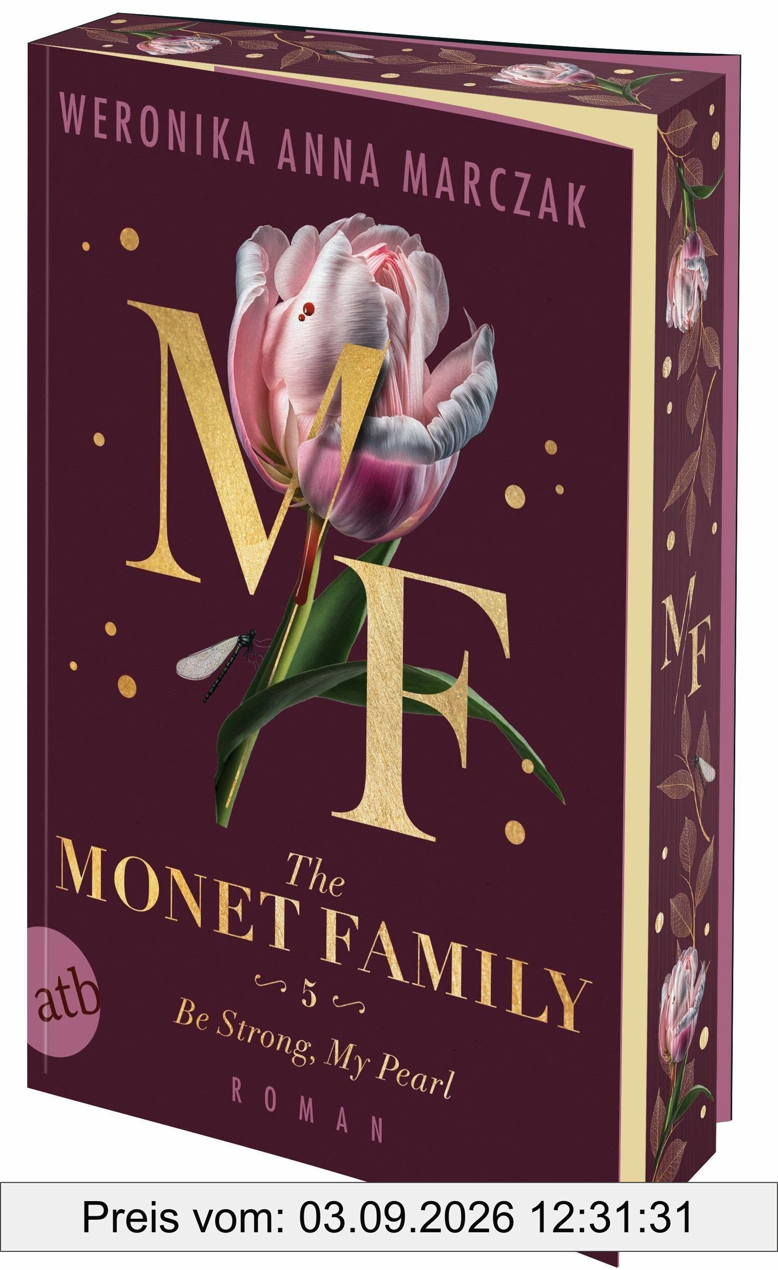 The Monet Family – Be Strong, My Pearl: Roman | Limitiert: gestalteter Buchschnitt exklusiv in der 1. Auflage. (Family of Secrets, Band 5)