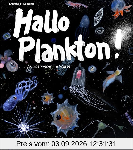 Hallo Plankton!: Wunderwesen im Wasser